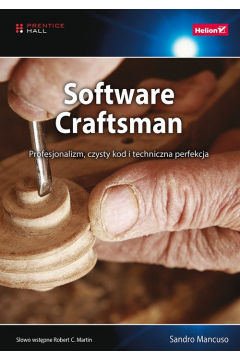 Software Craftsman. Profesjonalizm, czysty kod i techniczna perfekcja