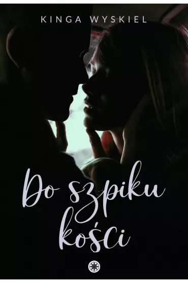 Do szpiku ko�ci - Kinga  Wyskiel