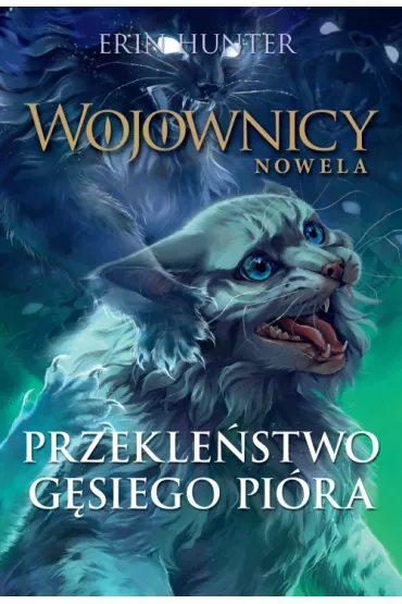 Przekle�stwo G�siego Pi�ra. Wojownicy. Nowela. Tom 7 - Erin Hunter