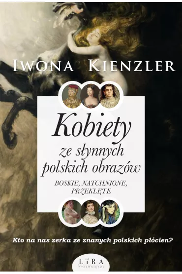 eBook Kobiety ze s�ynnych polskich obraz�w. Boskie, natchnione, przekl�te mobi epub - Iwona Kienzler