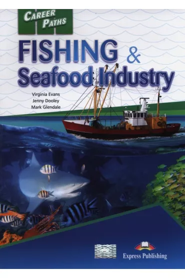 Career Paths: Fishing & Seafood. Student's Book - Jenny Dooley, Virginia Evans, Mark Glendale