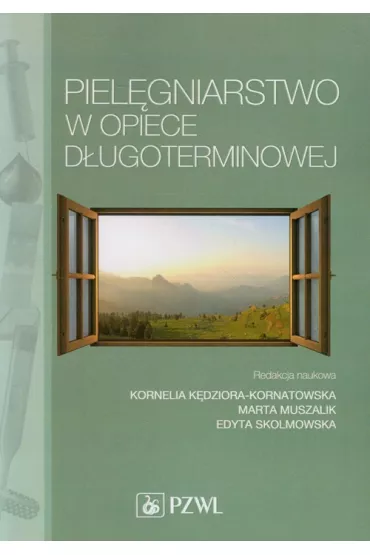 Piel�gniarstwo w opiece d�ugoterminowej - Kornelia K�dziora-Kornatowska, Marta Muszalik, Edyta Skolmowska