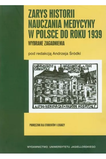 Zarys historii nauczania medycyny w Polsce - Andrzej �r�dka
