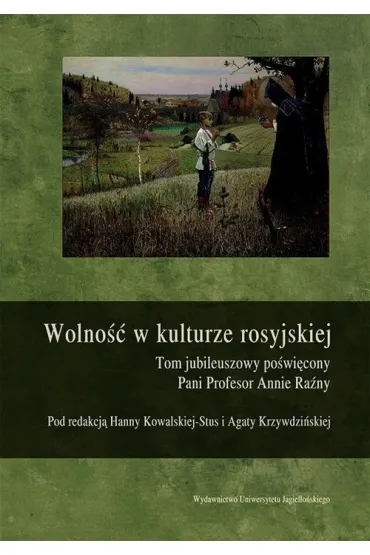Wolno�� w kulturze rosyjskiej - Agata Krzywdzi�ska, Hanna Red Kowalska-Stus