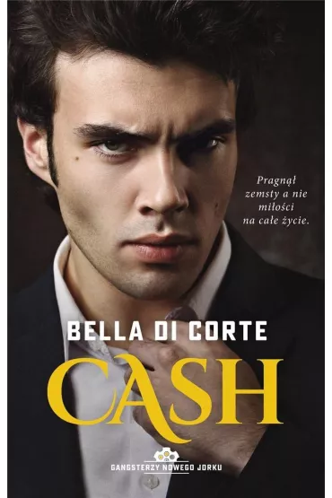 Cash. Gangsterzy Nowego Jorku. Tom 2 - Bella Di  Corte