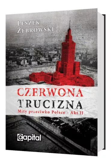 Czerwona trucizna. Mity przeciwko Polsce - Akt II - Leszek �ebrowski