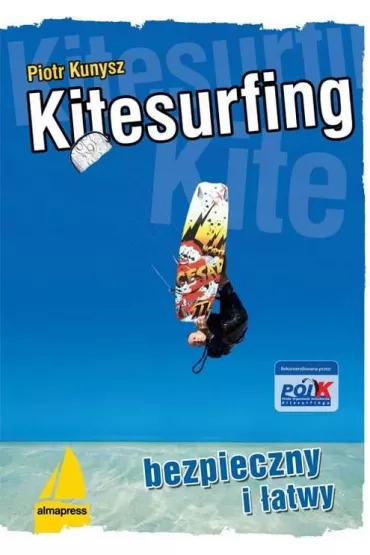 Kitesurfing. Bezpieczny i �atwy - Piotr Kunysz