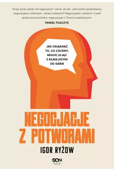 Negocjacje z potworami. Jak osi�gn�� to, co chcemy, negocjuj�c z silniejszymi od siebie - Igor Ryzow