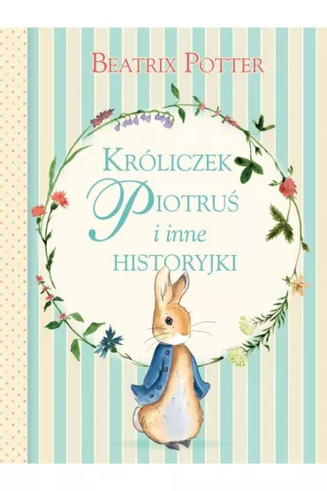 Kr�liczek Piotru� i inne historyjki - Beatrix Potter