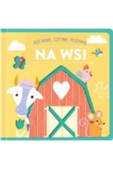 Na wsi. Dotykam, czytam, poznaj�