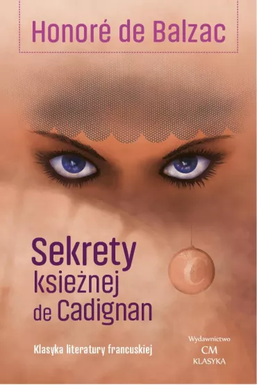 Sekrety ksinej de Cadignan - Honore de Balzac (Honoriusz Balzak)