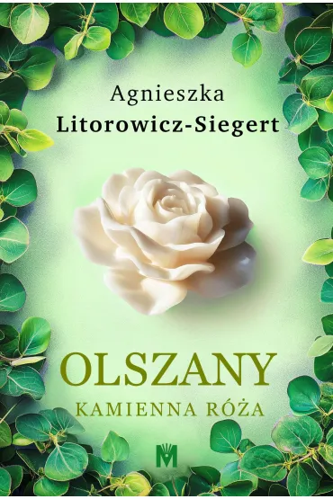 Kamienna r�a. Olszany. Tom 2 - Agnieszka Litorowicz-Siegert