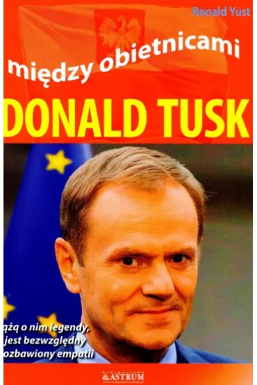 Donald tusk mi�dzy obietnicami - Ronald Yust