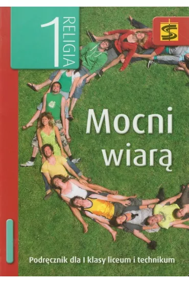Mocni wiar�. Podr�cznik do nauki religii dla I klasy liceum i technikum - Renata Chrzanowska, Tadeusz Panu�