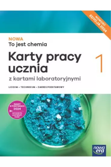 NOWA To jest chemia 1. Karty pracy ucznia z kartami laboratoryjnymi dla liceum oglnoksztaccego i technikum. Zakres podstawowy. Edycja 2024 - Aleksandra Kwiek, Elbieta Megiel