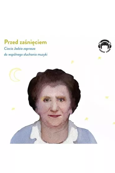 PRZED ZA�NI�CIEM Ciocia Jadzia zaprasza do  wsp�lnego s�uchania muzyki (CD)