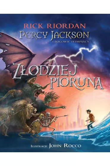 Z�odziej Pioruna. Percy Jackson i Bogowie Olimpijscy. Tom 1. Wydanie ilustrowane - Rick Riordan