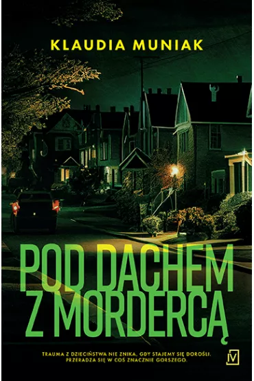 Pod dachem z morderc� - Klaudia Muniak