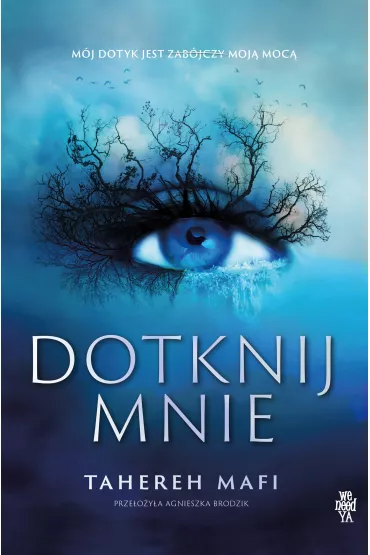 Dotknij mnie. Tom 1. Edycja specjalna - Tahereh Mafi