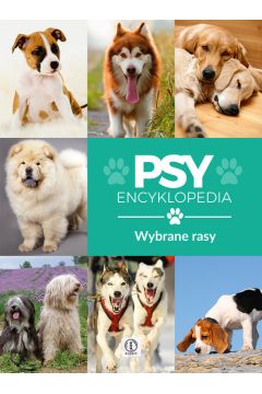 Psy wybrane rasy. Encyklopedia