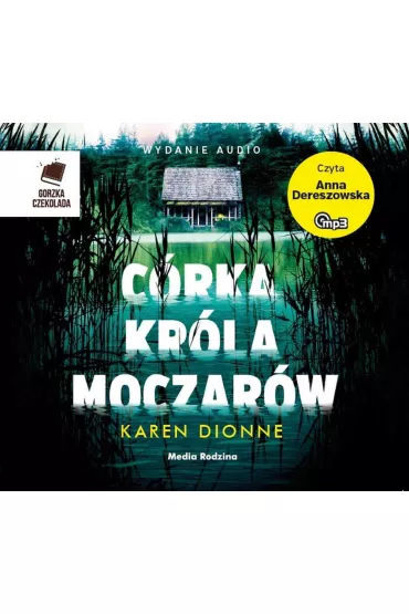 Audiobook C�rka kr�la moczar�w CD - Karen Dionne