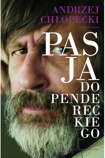 Pasja do Pendereckiego - Andrzej Ch�opecki