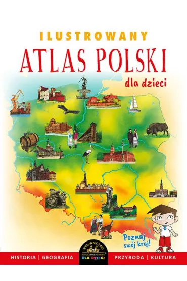 Ilustrowany atlas Polski - Ewelina Sze��g