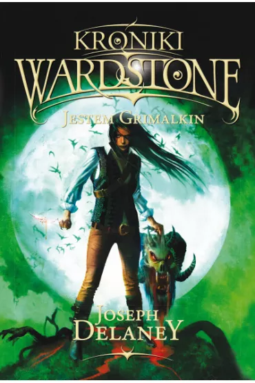 Jestem Grimalkin. Kroniki Wardstone. Tom 9 - Joseph Delaney
