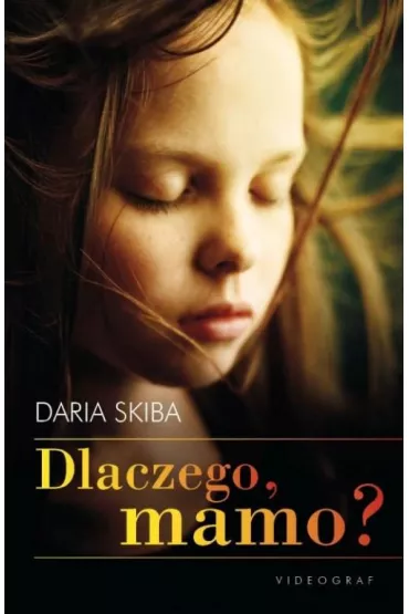 Dlaczego, mamo? (dodruk 2019) - Daria Skiba