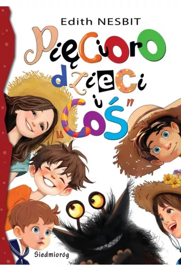 Pi�cioro dzieci i "co�" - Edith Nesbit