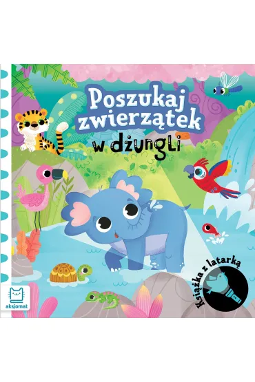 Poszukaj zwierz�tek w d�ungli. Ksi��ka z latark� - Gra�yna Wasilewicz