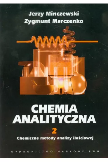 Chemiczne metody analizy ilo�ciowej. Chemia analityczna. Tom 2 - Jerzy Minczewski, Zygmunt Marczenko