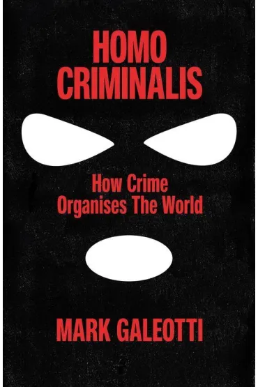 Homo Criminalis wer. angielska - Mark Galeotti