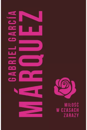 Mi�o�� w czasach zarazy - Gabriel Garcia Marquez
