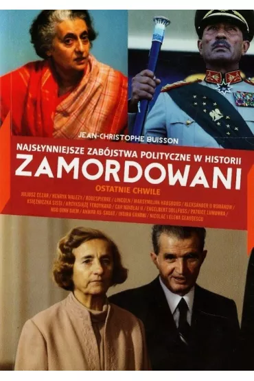 Zamordowani. Najs�ynniejsze zab�jstwa polityczne w historii - Buisson Jean-Christophe