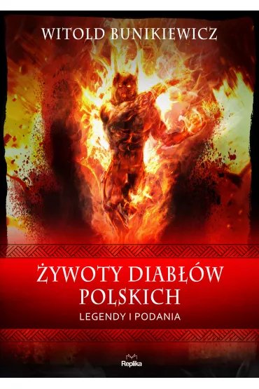 �ywoty diab��w polskich. Legendy i podania - Witold Bunikiewicz