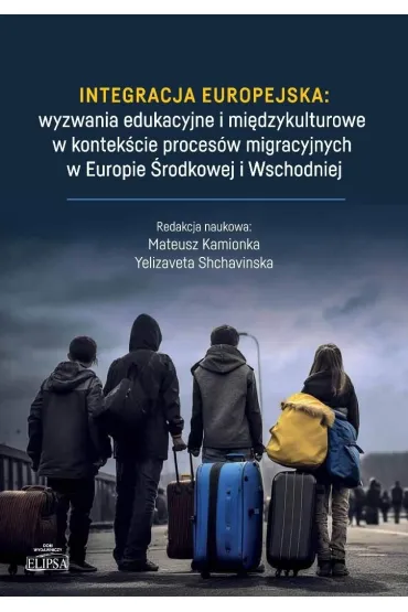 Integracja europejska: wyzwania edukacyjne.. - Mateusz  Kamionka, Yelizaveta  Shchavinska
