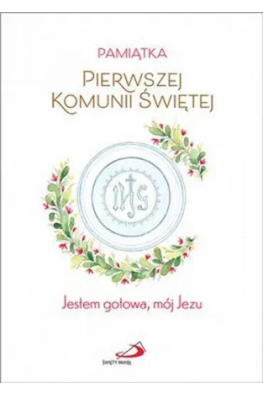 Pami�tka I Komunii �wi�tej. Jestem gotowa, m�j Jezu (dziewczynka)
