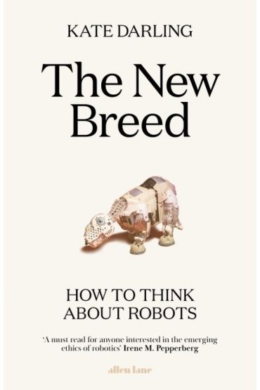 The New Breed. How to think about robots