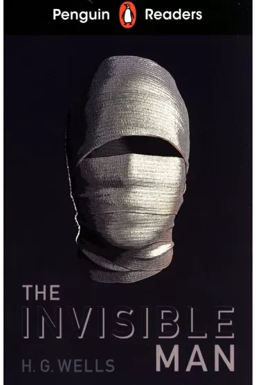 Penguin Readers. Level 4. The Invisible Man - Herbert George Wells