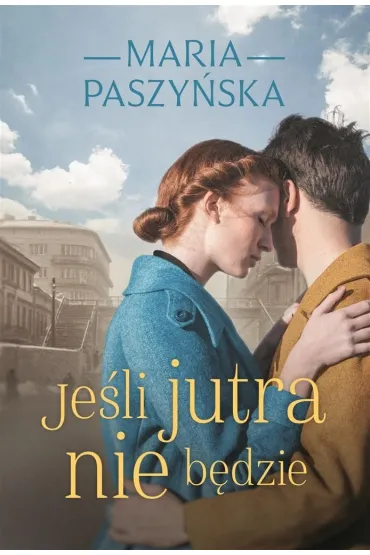 Je�li jutra nie b�dzie - Maria Paszy�ska