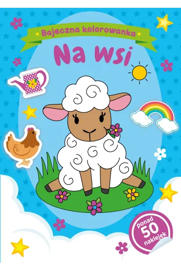 Bajeczna kolorowanka. Na wsi. Wydawnictwo Olesiejuk - Natalia Berlik