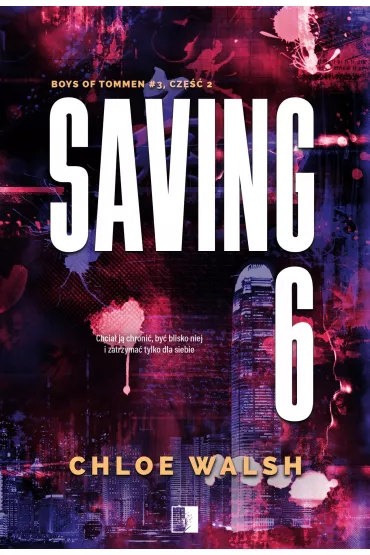 Saving 6. Boys of Tommen. Tom 3. Cz�� 2 - Chloe Walsh
