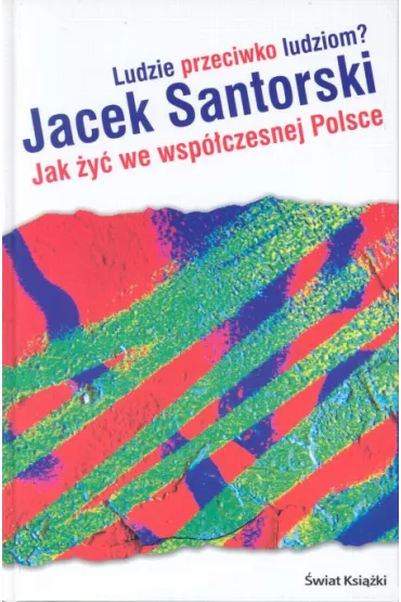 Ludzie przeciwko ludziom - Jacek Santorski