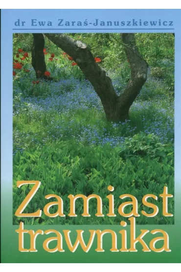 Zamiast trawnika - Ewa Zara�-Januszkiewicz
