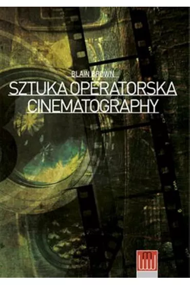 Sztuka Operatorska. Cinematography - Brown Blain