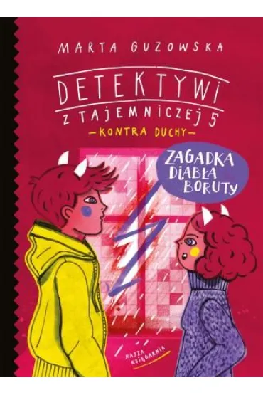 Zagadka diab�a Boruty. Detektywi z Tajemniczej 5 kontra duchy. Tom 6 - Marta Guzowska