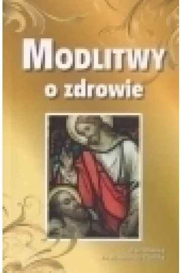Modlitwy o zdrowie - Barbara Butkiewicz, Joanna Szczurowska