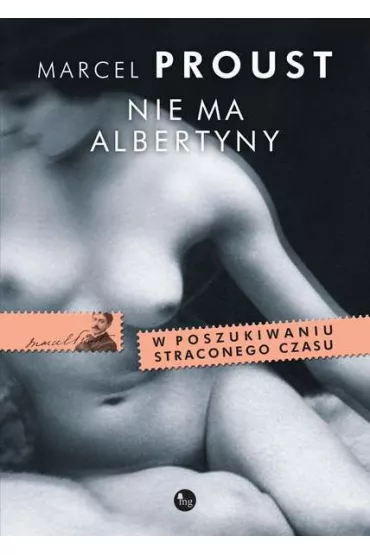 Nie ma Albertyny. W poszukiwaniu straconego czasu. Tom 6 - Marcel Proust