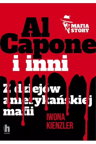Al Capone i mafia ameryka�ska - Iwona Kienzler